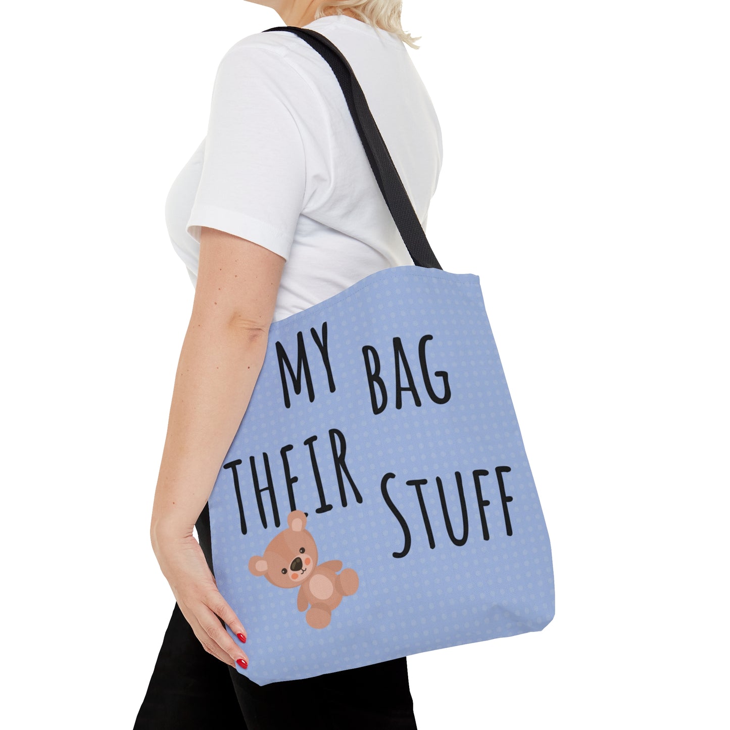 Mommy Bag- My Bag Their Stuff Tote Bag