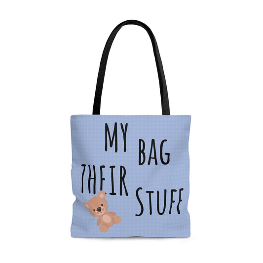 Mommy Bag- My Bag Their Stuff Tote Bag