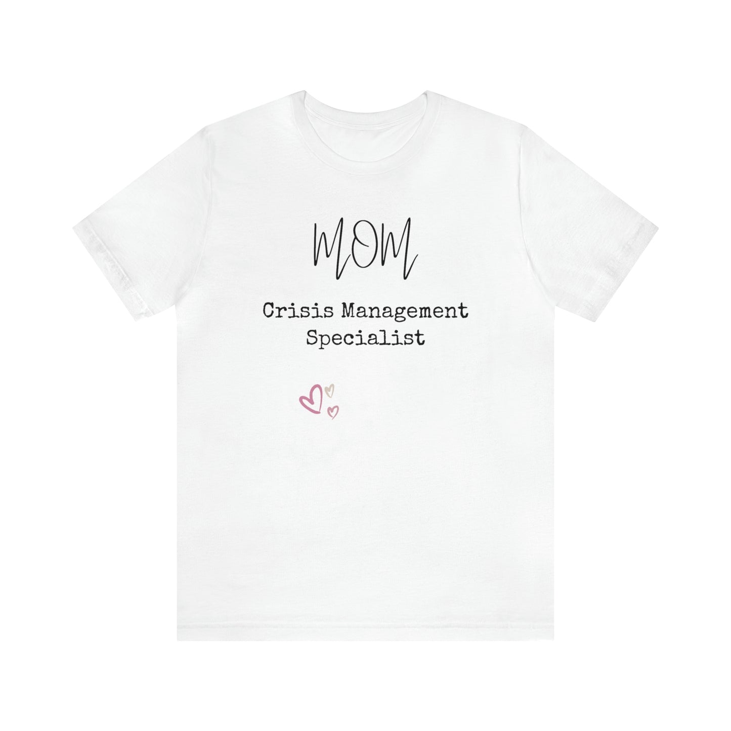 Mom Crisis Management Tshirt-Unisex Jersey Short Sleeve Tee