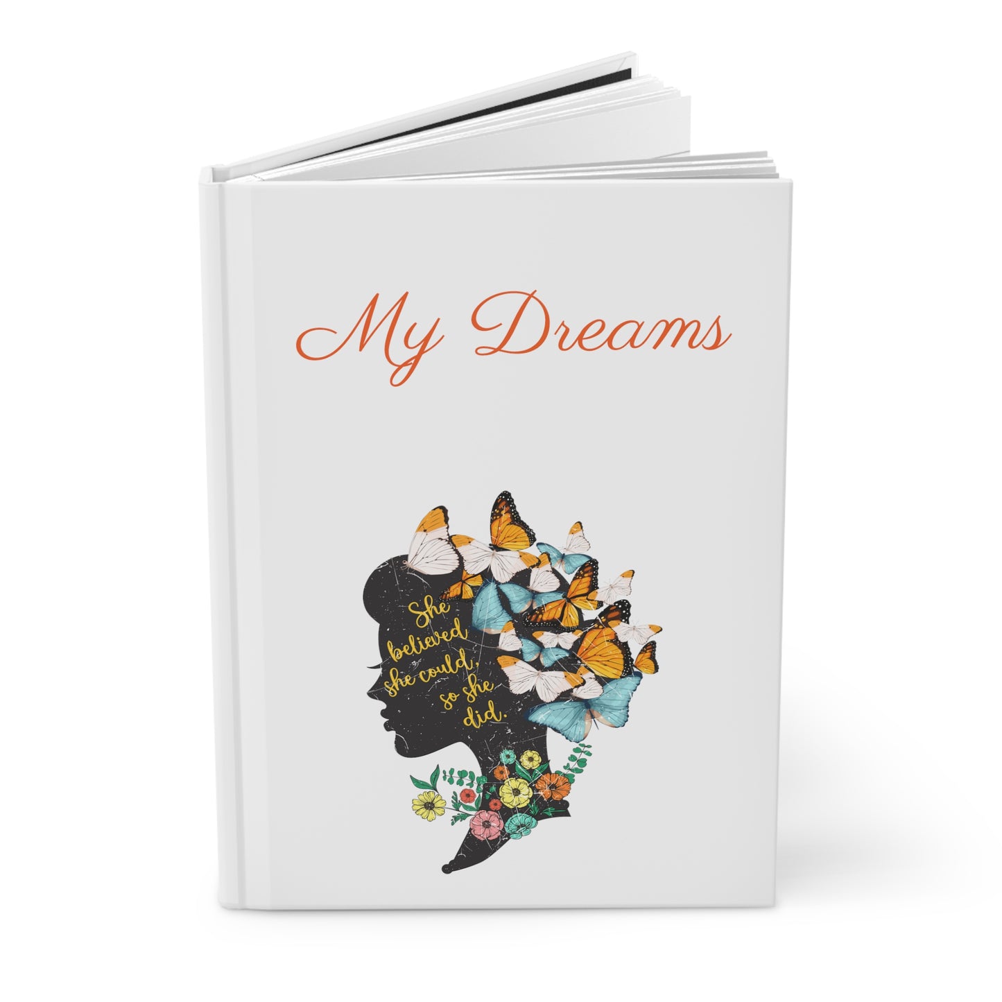 She believed- My Dreams Series Hardcover Journal