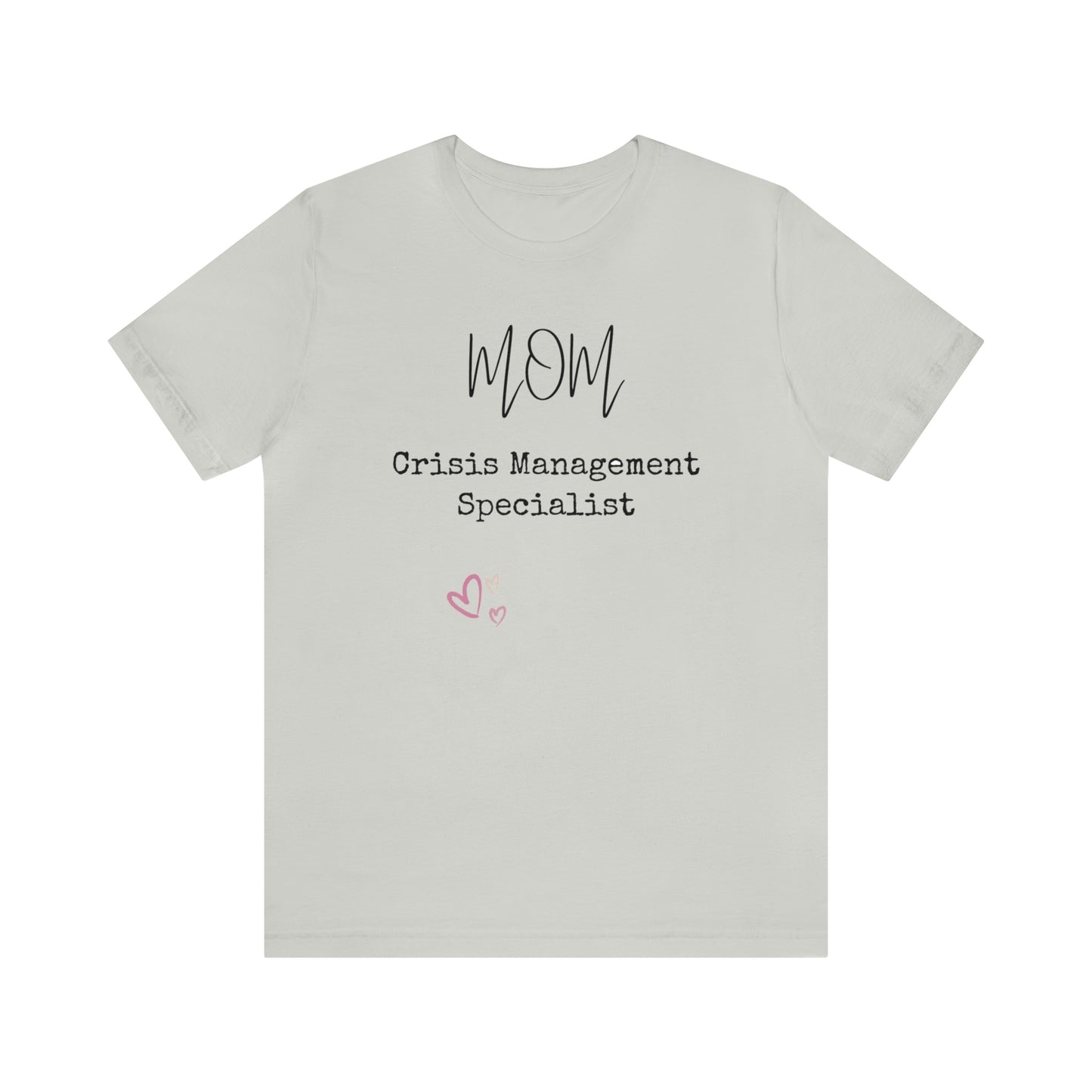 Mom Crisis Management Tshirt-Unisex Jersey Short Sleeve Tee