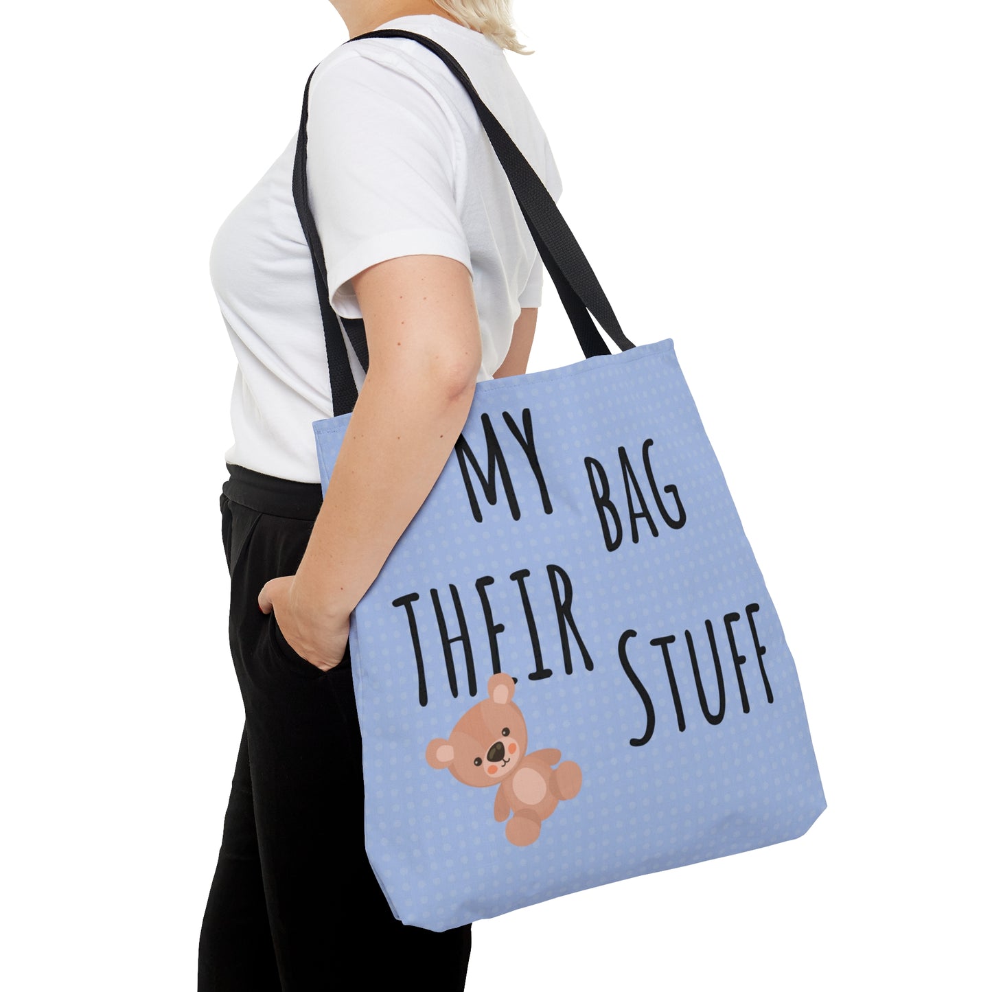 Mommy Bag- My Bag Their Stuff Tote Bag